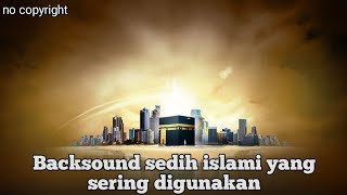 Backsound sedih islam yang sering dipakai No copyright