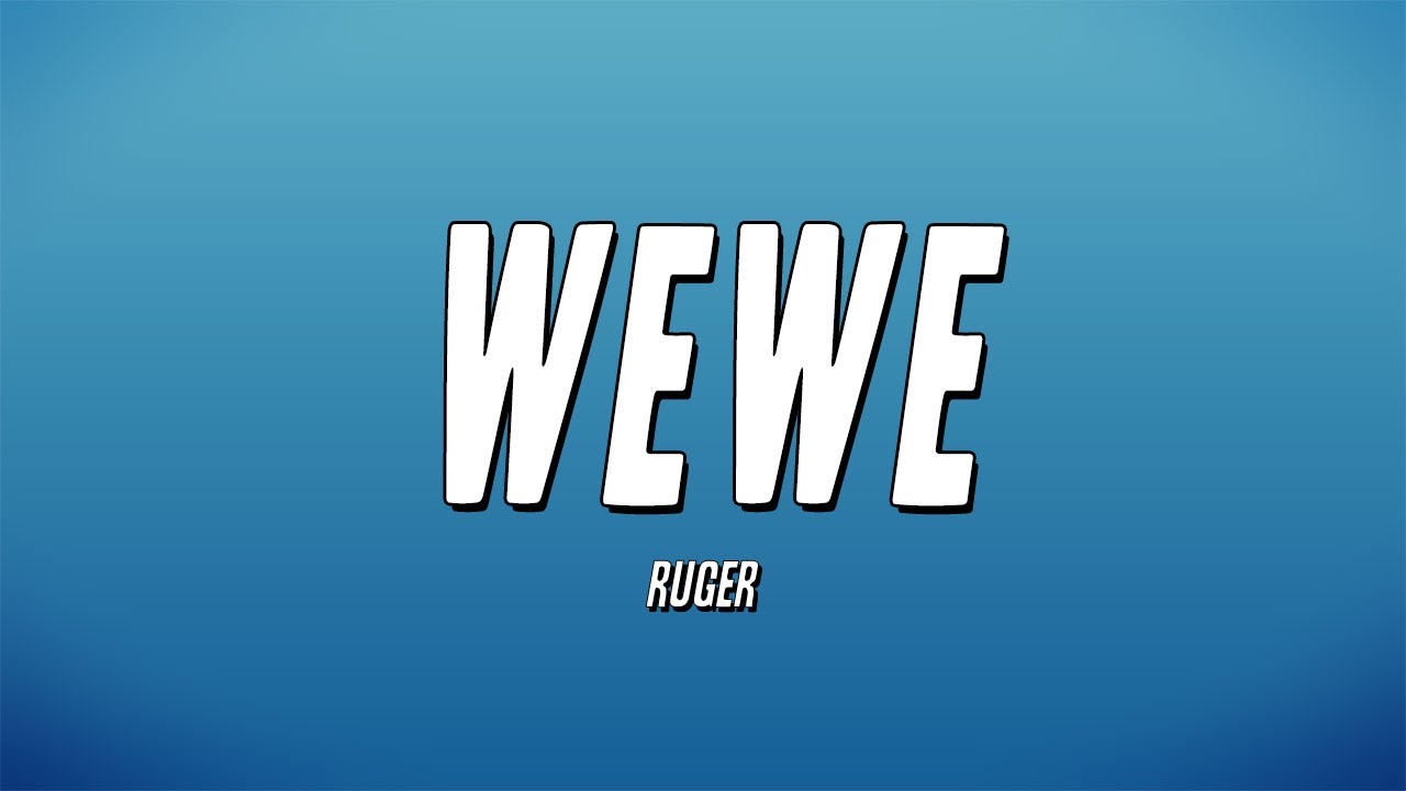 Ruger - WeWe (Official Lyric Video)