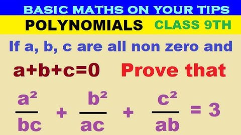 Exampler problem| class ix|:If a, b, c are all non zero and a+b+c=0,prove a^2/bc+b^2/ac+c^2/ab=3