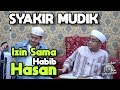 Pulang kampung  syakir daulay izin mudik kepada habib hasan  hasan jafar umar assegaf