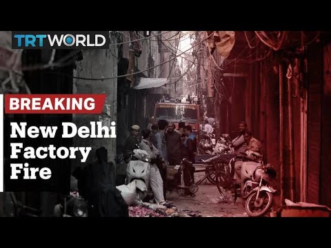 Breaking News: Over 40 people killed in New Delhi market blaze