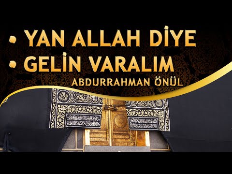 İlahiler / Yan ALLAH Diye / Gelin Varalım ALLAH Dostuna (HAYY ALLAH'IM İlahisi)  Abdurrahman Önül