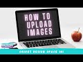 How to Upload Images to Cricut Design Space