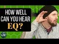 Frequency Ear Training Test: EQ Boosts & Cuts #1