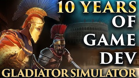 10 years of game dev | Gladiator Simulator | We Who Are About To Die