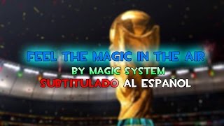 Download lagu FEEL THE MAGIC IN THE AIR By Magic System SUB ESPAÑOL