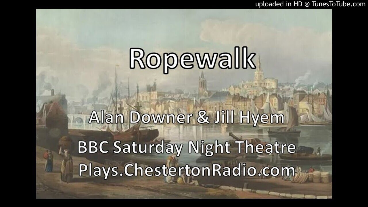 Ropewalk BBC Saturday Night Theatre Alan Downer & Jill Hyem YouTube