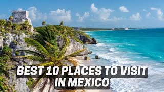 Discovering the Hidden Gems of Mexico
