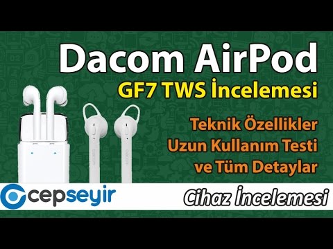 Dacom Airpod GF7 TWS Bluetooth Kulaklık İncelemesi