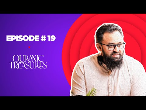 Quranic Treasures | Ramadan Exclusive | Ep.19 - Ustadh Wajihuddin.