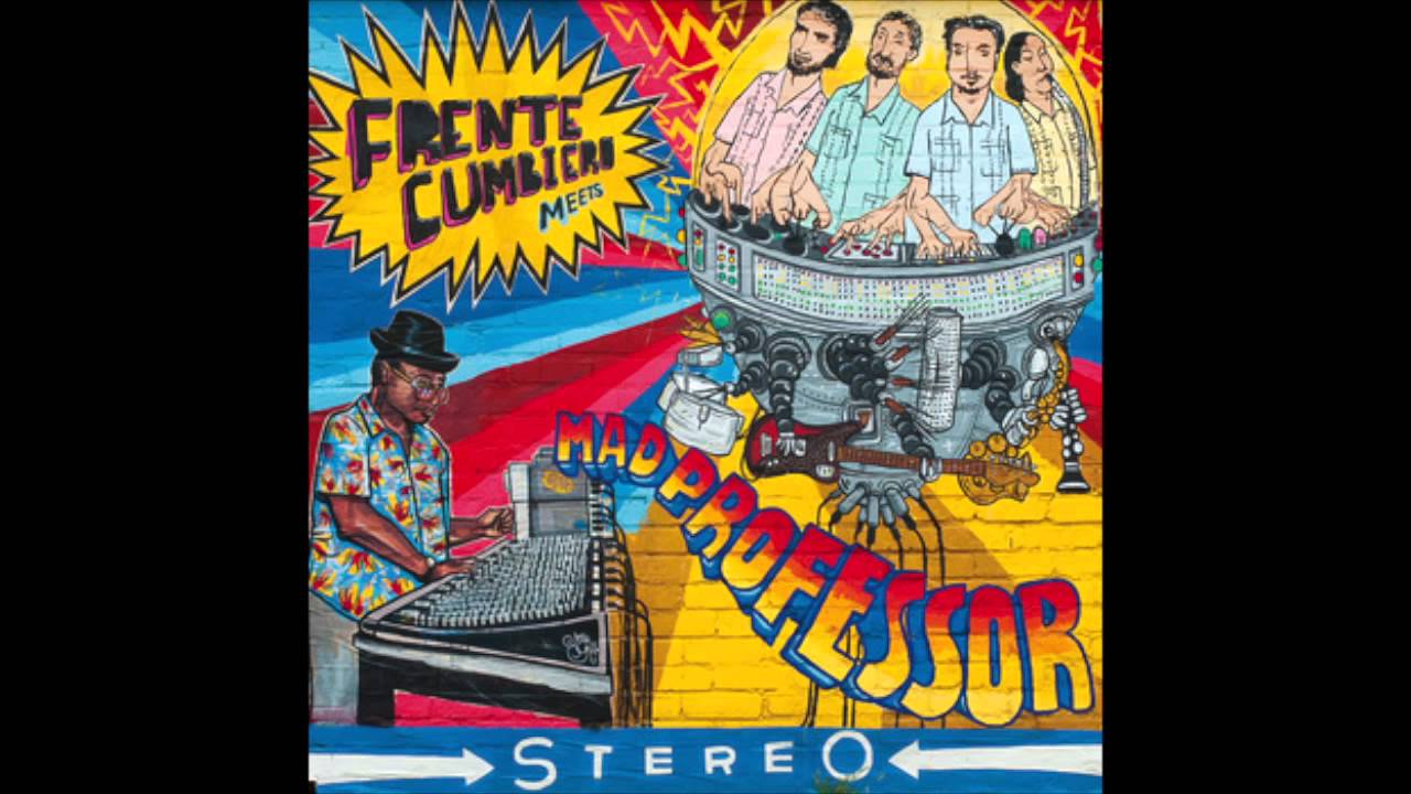 FRENTE CUMBIERO / FRENTE CUMBIERO MEETS MAD PROFESSOR - GLOCAL RECORDS