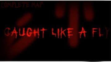 [OC MAP] "Caught like a Fly" - Finished [HD]