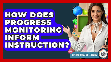 How Does Progress Monitoring Inform Instruction? - Special Education Learning