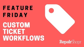 Feature Friday - Custom Ticket Workflows