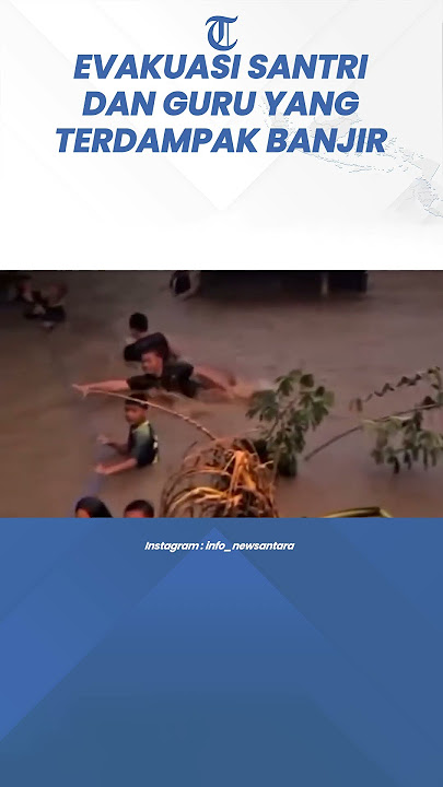 Evakuasi Santri dan Guru yang Terdampak Banjir di Pondok Pesantren Umar bin Khattab, Bogor