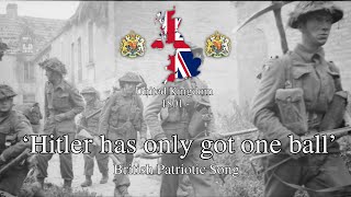 'Hitler, has only got one ball!' - British WW2 Song