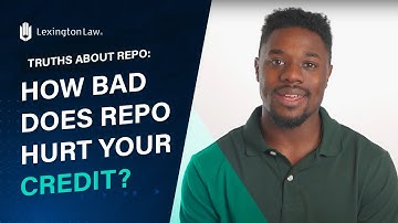 Truths About Repo: How Bad Does Repo Hurt Your Credit?