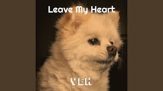 Download Mp3 Leave My Heart Gudang lagu Download Mp3 Leave My Heart