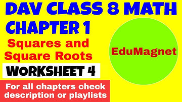 DAV CLASS 8 MATHS CHAPTER 1 SQUARES AND SQUARE ROOTS WORKSHEET 4 by EDUMAGNET