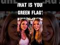 2 Girls Revealing Their Green Flag
