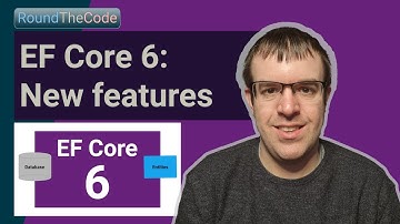 EF Core 6: New features and changes for Entity Framework Core (in .NET 6)