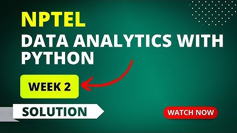 NPTEL Data Analytics With Python Week 2 Assignment Answers 2023 | Sikshapath Blog