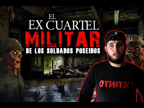 EL EX CUARTEL MILITAR de los SOLDADOS que se VOLVÍAN ZOMBIS