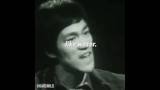 Be water - Bruce Lee