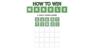 How To Win Wordle Every Time