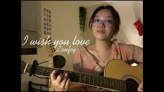 I wish you love - Laufey (cover)