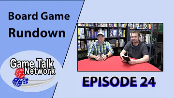 Board Game Rundown Episode 24: Games Get Better!