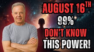 AUGUST 16TH || Repeat THIS Word 7 Times: Even The Impossible Will Manifest For You | JOE DISPENZA