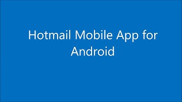 Hotmail Mobile Setup | Hotmail Mobile App on Android