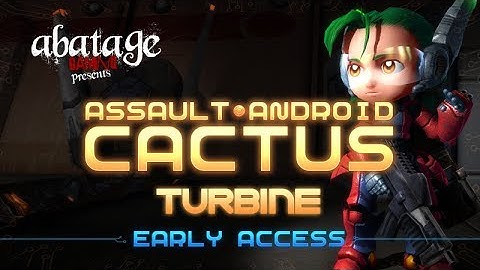 Assault Android Cactus :: Turbine :: S