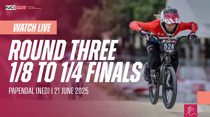 LIVE - Round Three: 1/8 to 1/4 Finals | 2025 UCI BMX Racing World Cup