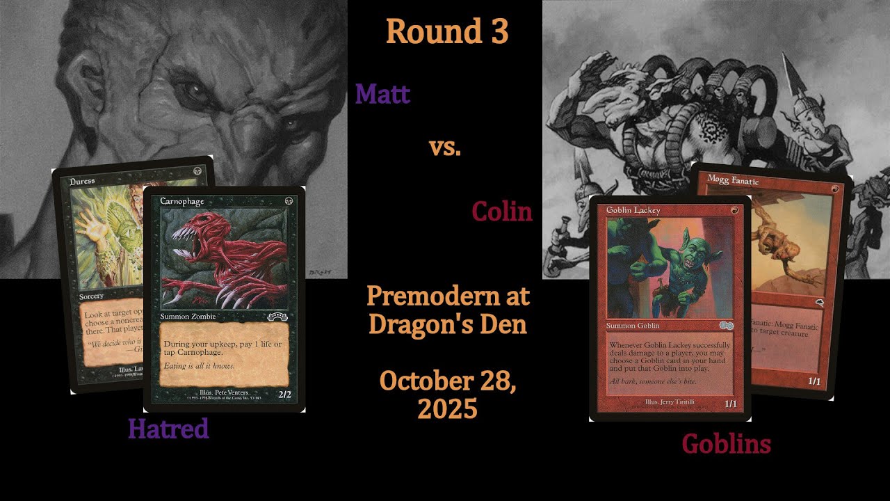 Premodern at Dragon's Den - 10/28/2025 - Rd. 3 - Hatred vs. Goblins