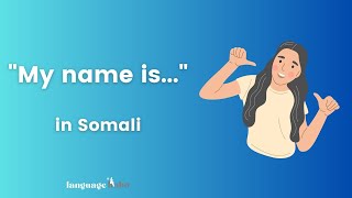How to say 'My name is' in Somali (with audio)