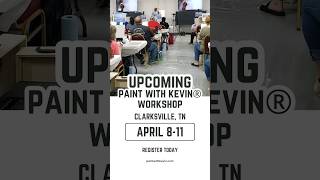 Upcoming Paint with Kevin® Workshop! Clarksville, TN