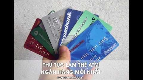 Các Loại Thẻ Ngân Hàng Tại Việt Nam & Các Loại Thẻ Atm,Visa Debit Và Credit card