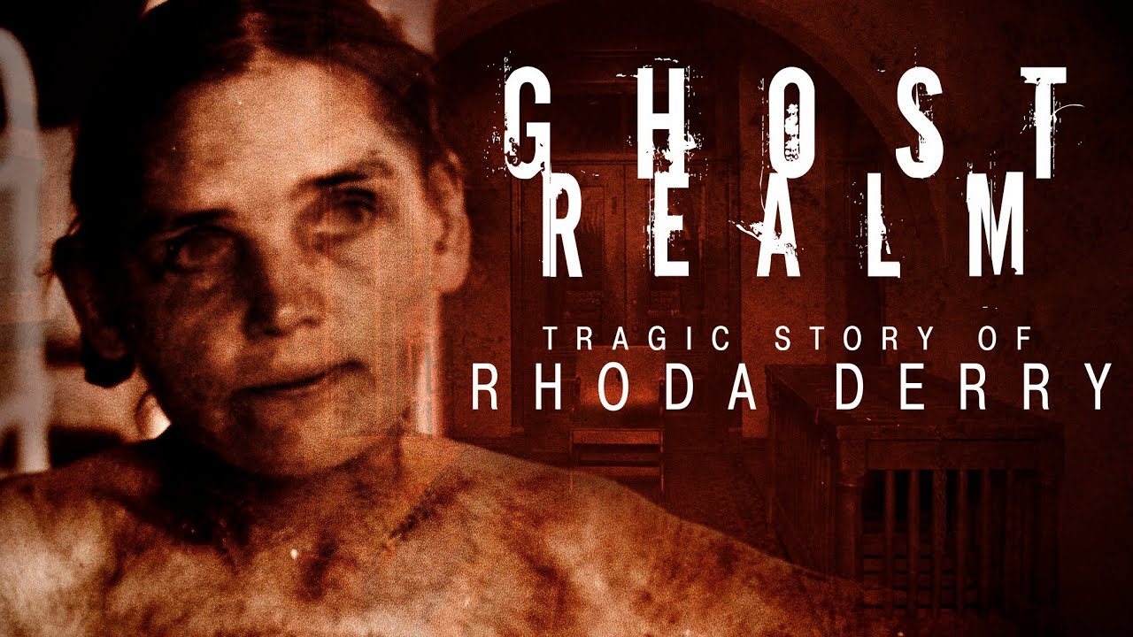 Ghost Realm | Tragic Story Of Rhoda Derry