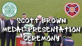 Celtic 2 - Hearts 1 - Scott Brown - Medal Presentation Ceremony - 19 May 2019