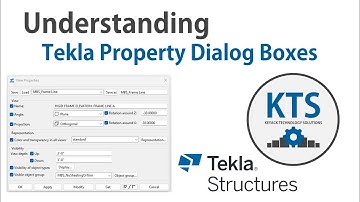 KTS - Understanding Tekla Properties Dialog Boxes
