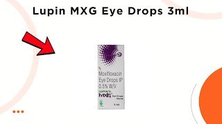 Lupin MXG Eye Drops Uses | Side Effects & Dosage 💊