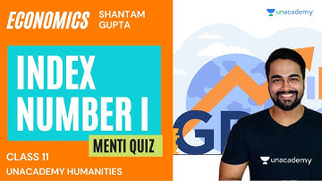 Class 11 | Economics | Index Number I | Shantam Gupta | Unacademy Humanities