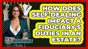 How Does Self-dealing Impact A Fiduciary