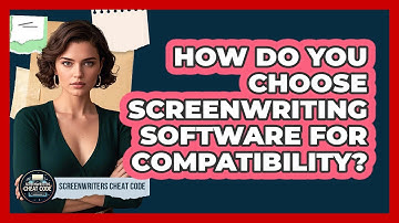 How Do You Choose Screenwriting Software For Compatibility? - Screenwriter