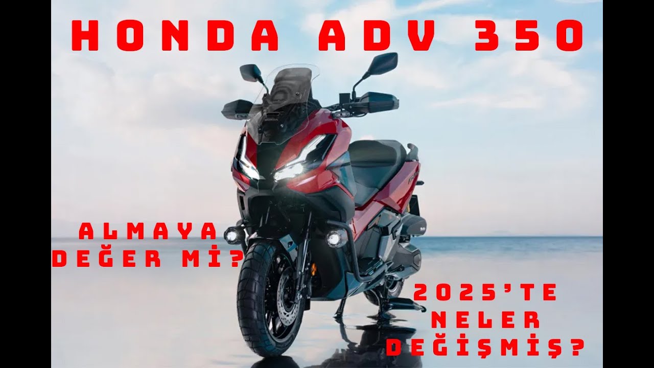 HONDA ADV 350 | 2025 | NELER DEĞİŞMİŞ?