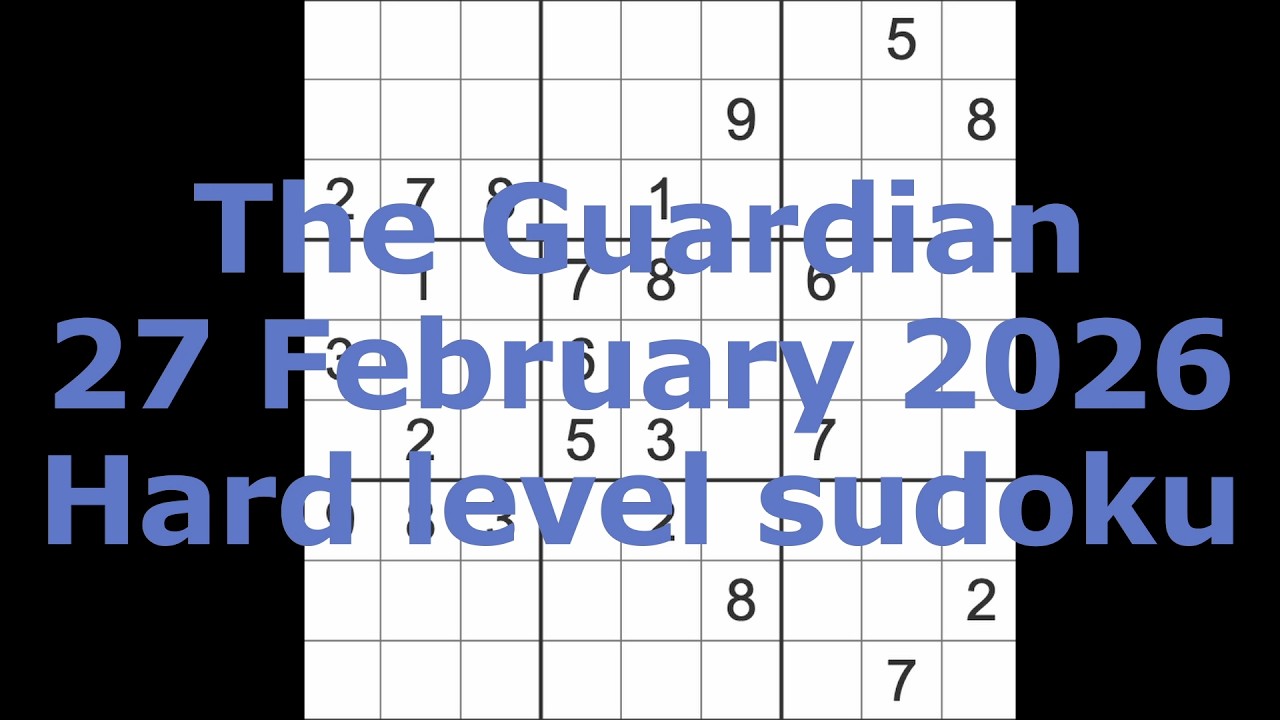 Sudoku solution – The Guardian 27 February 2026 Hard level sudoku