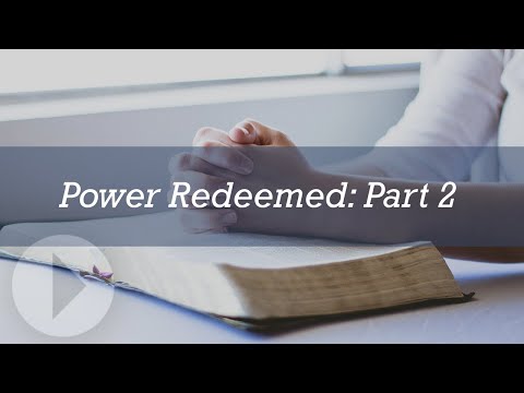 Redeeming Power - Session 5: Power Redeemed - Part 2 (Diane Langberg)