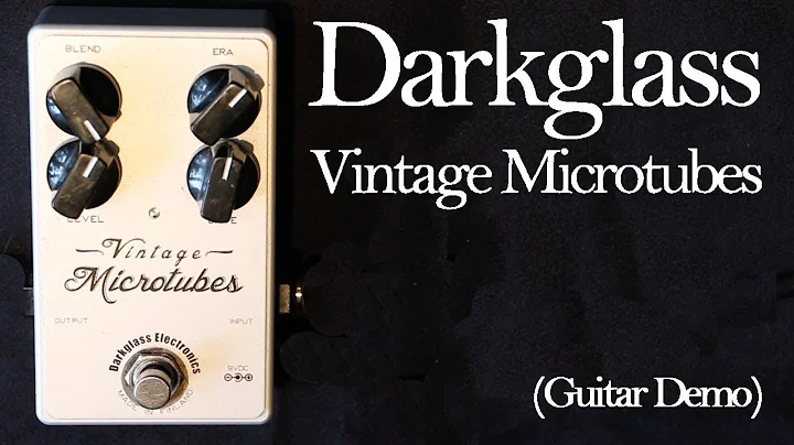 Darkglass Vintage Microtubes: Guitar Demo